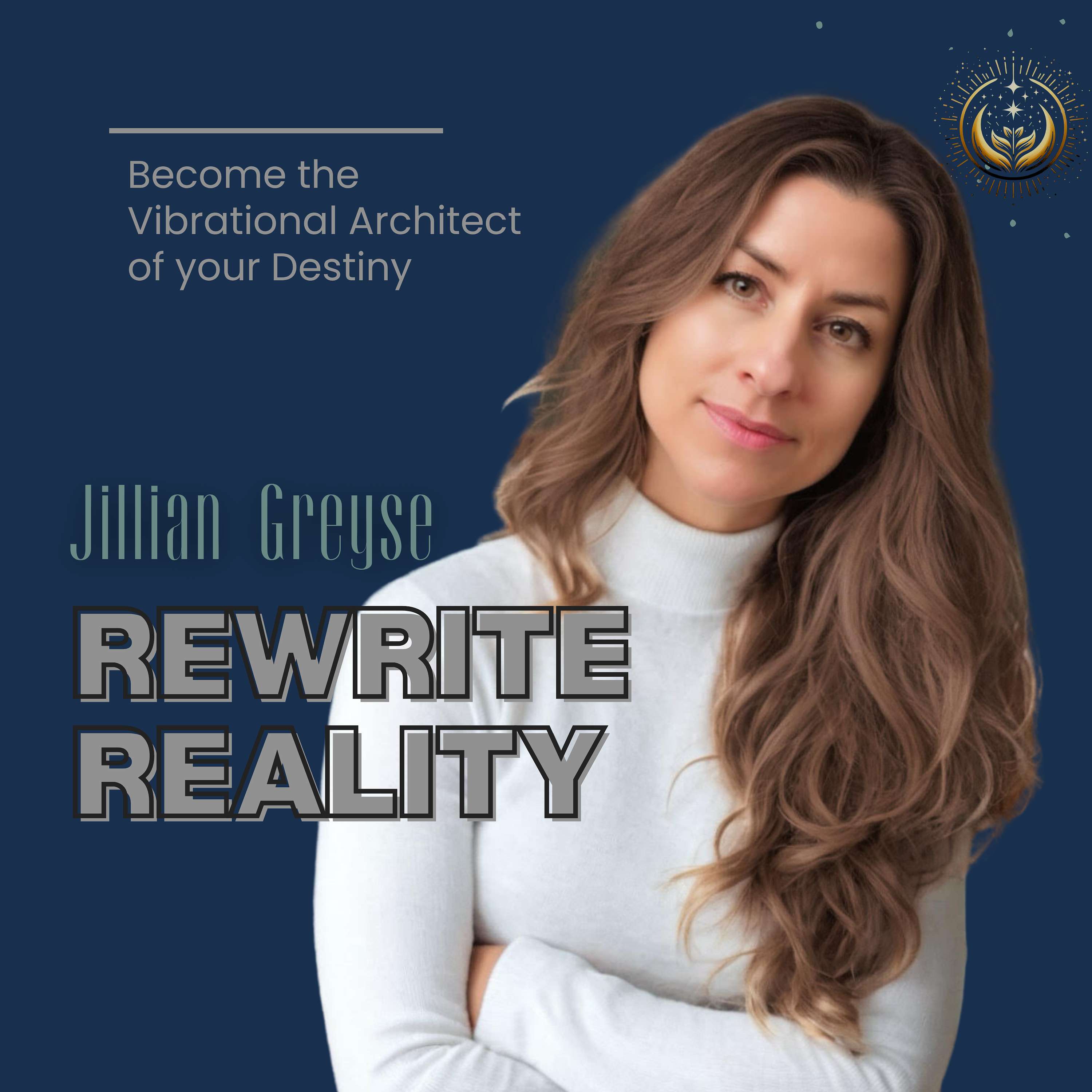 Rewrite Reality With Jillian Greyse