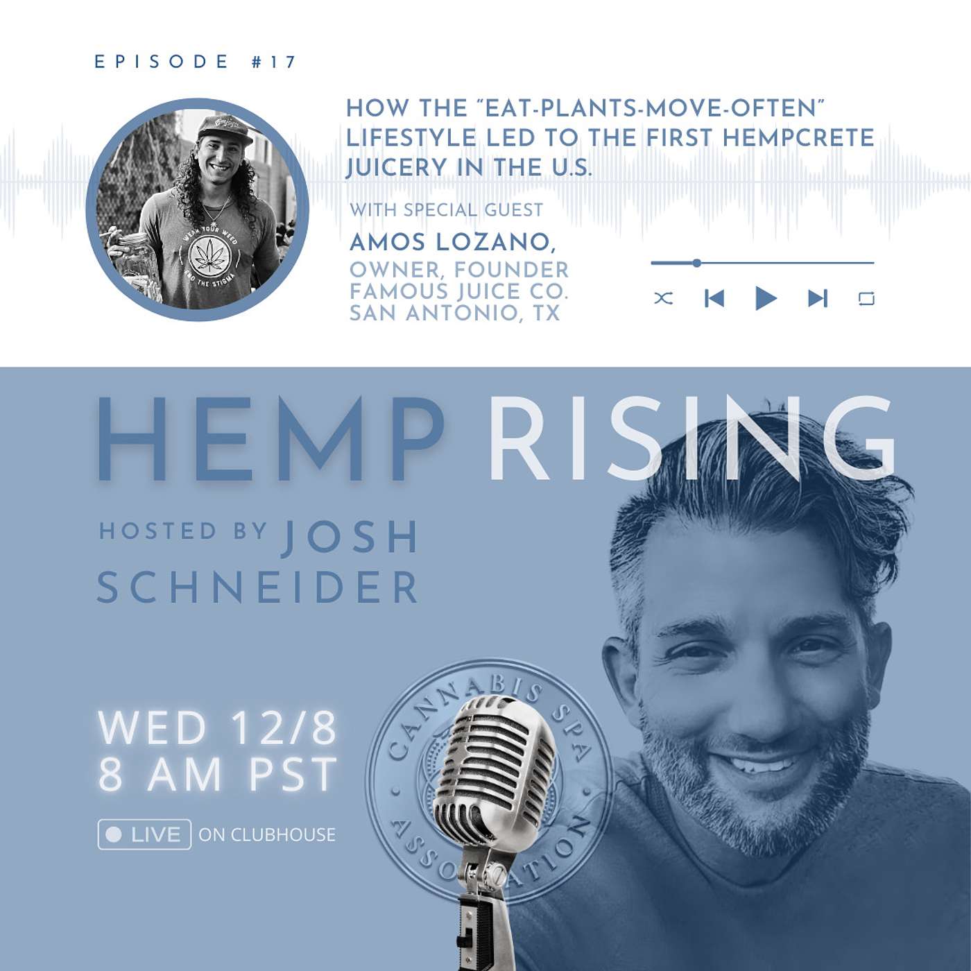 Ep. 17 - How the "Eat Plants Move Often" Lifestyle Led to the First Hempcrete Juicery w/ Amos Lozano, Owner & Founder, Famous Juice Co.