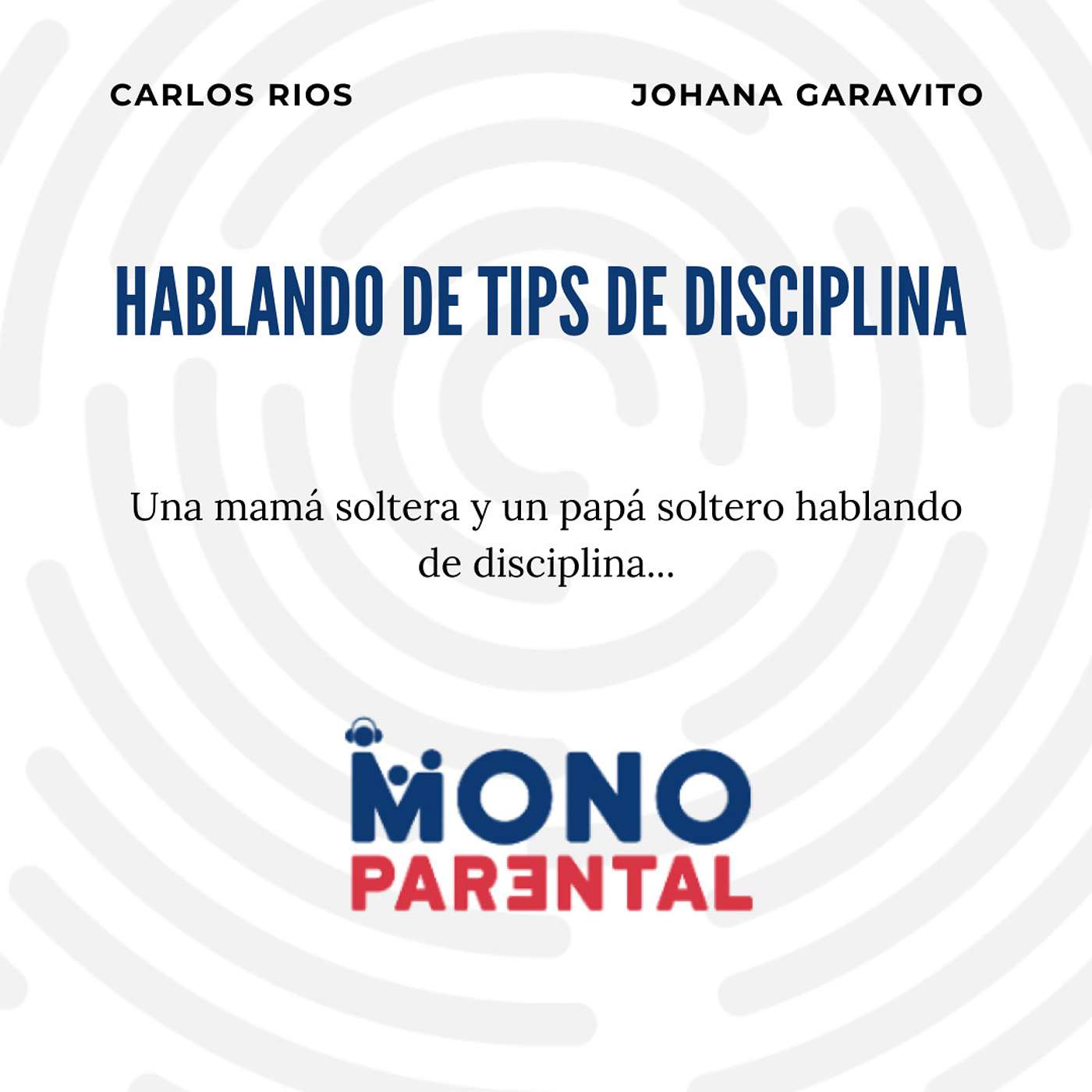 Monoparental | T1E7 | Hablando de Tips de Disciplina