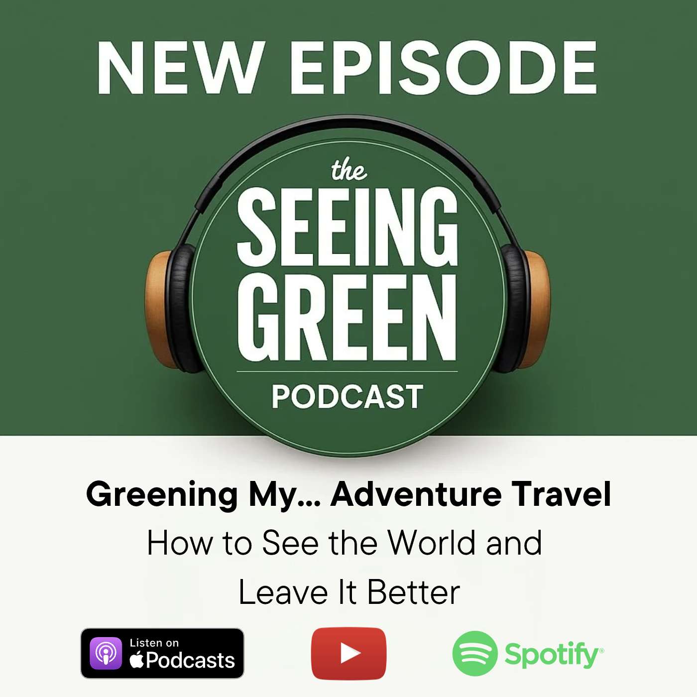 Greening My… Adventure Travel: How to See the World and Leave It Better episode artwork