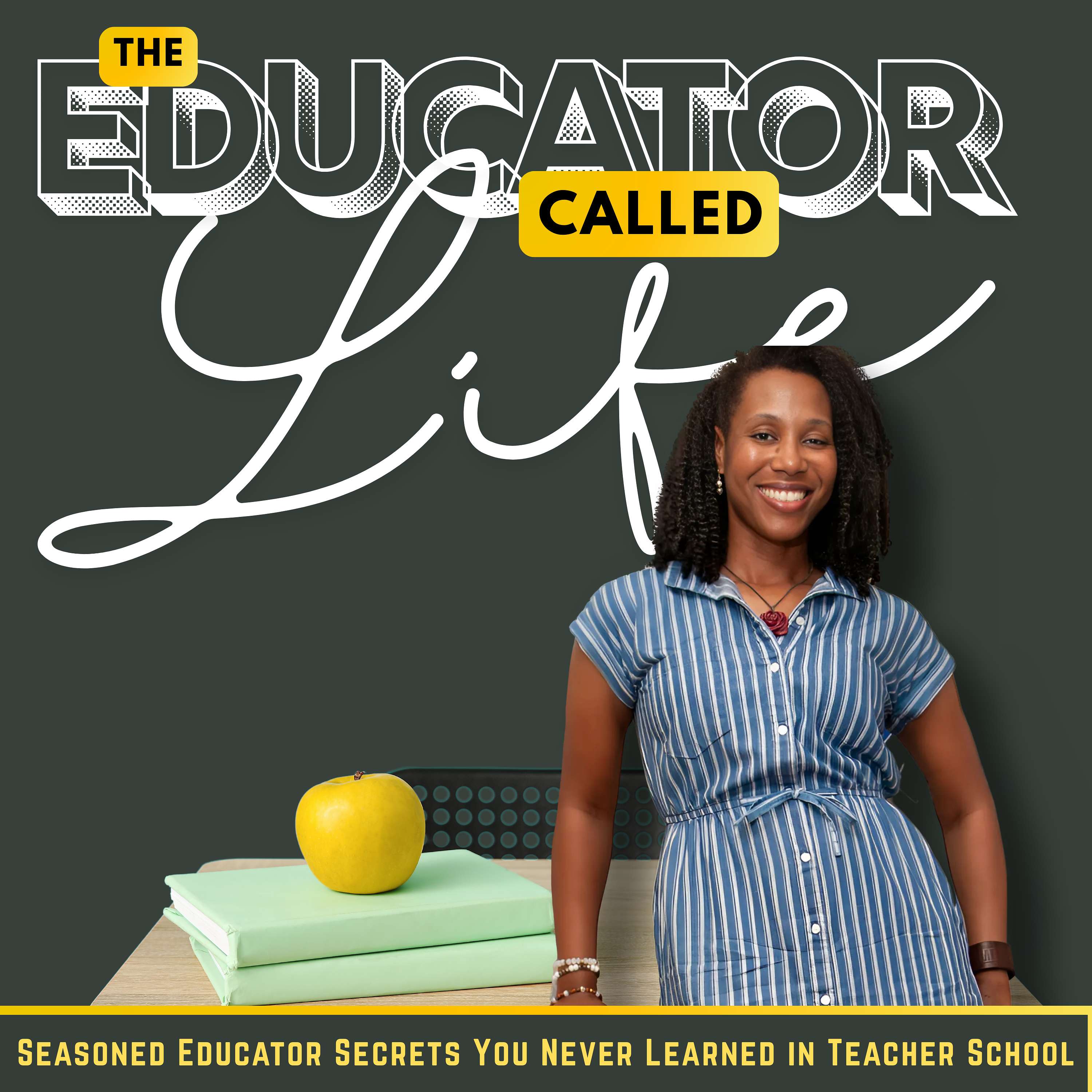 The Educator Called Life