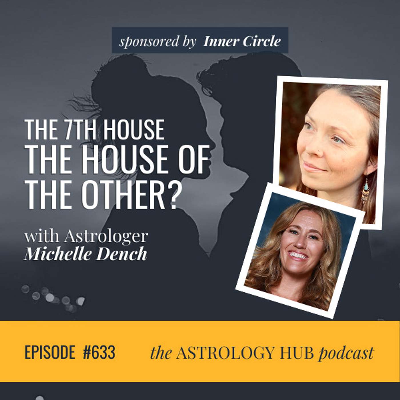 [THE HOUSE SERIES] The 7th House: Partnerships, Contracts, and Open Enemies w/ Michelle Dench