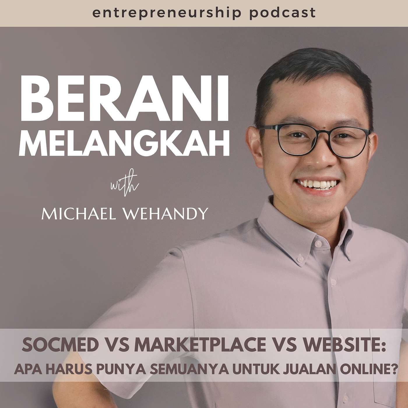 Berani Melangkah With Michael Wehandy