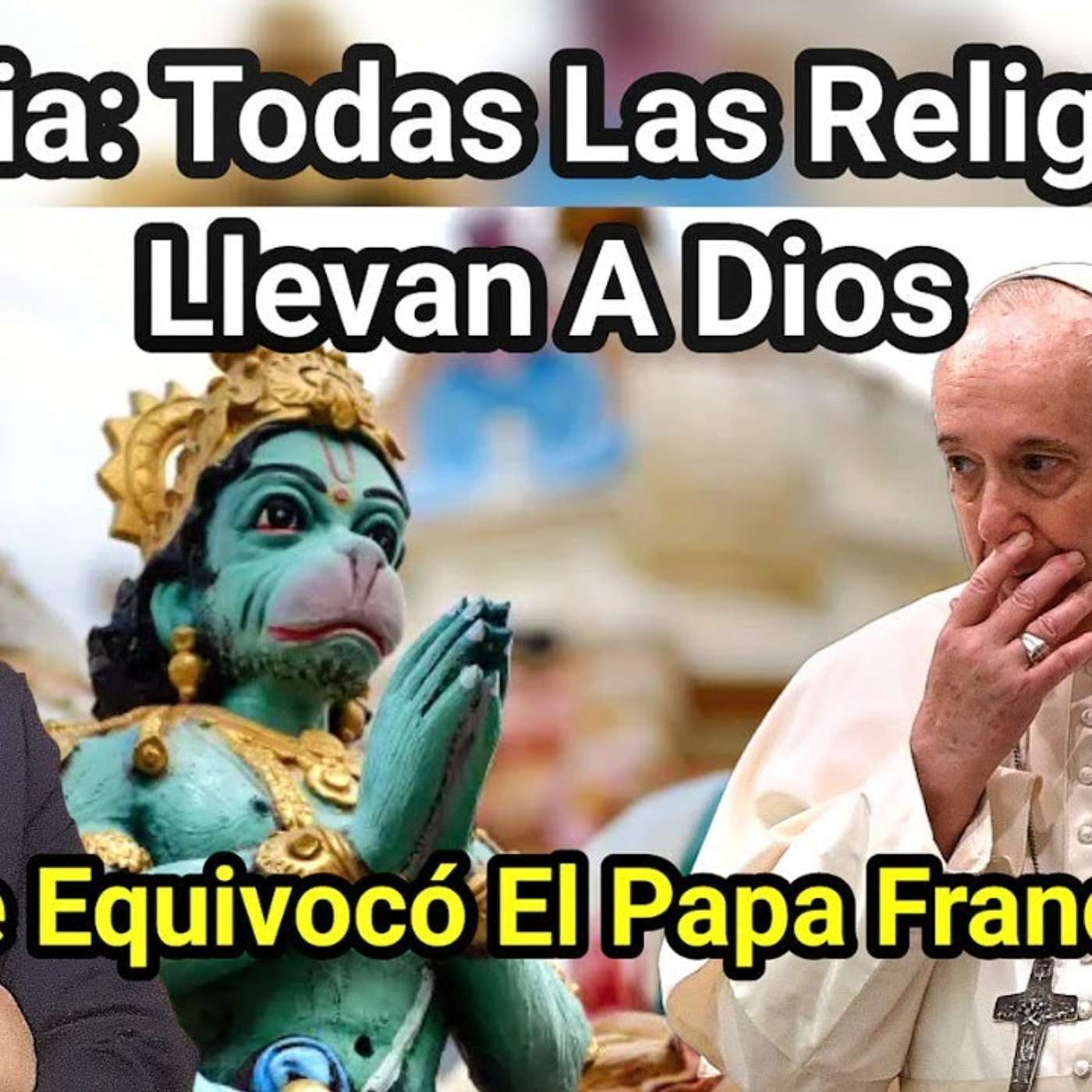 Episodio1020: 🚫 Todas Las RELIGIONES Llevan A DIOS ¿Ha NEGADO a Cristo El Papa Francisco? Luis Román