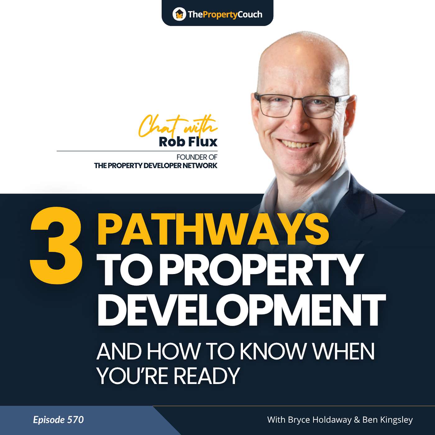 570 | 3 Pathways to Property Development (and How to Know When You’re Ready) - Chat with Rob Flux