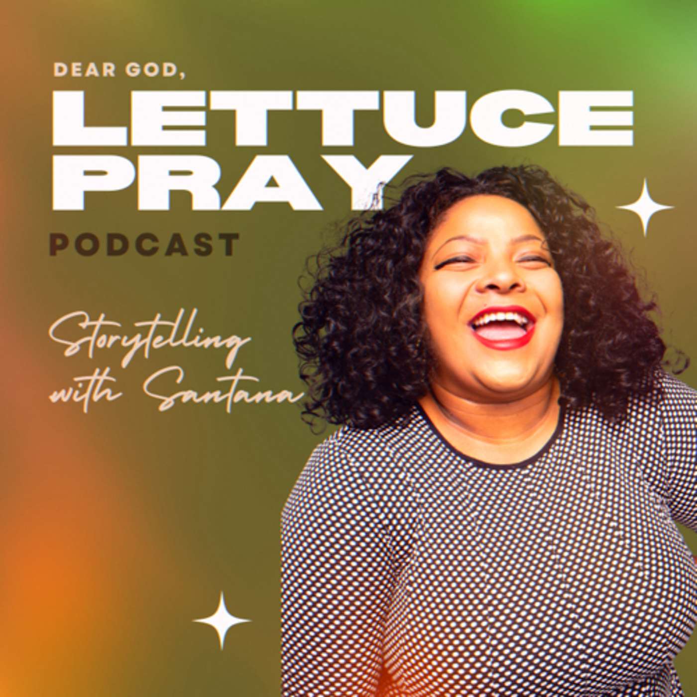 Dear God, Lettuce Pray Podcast