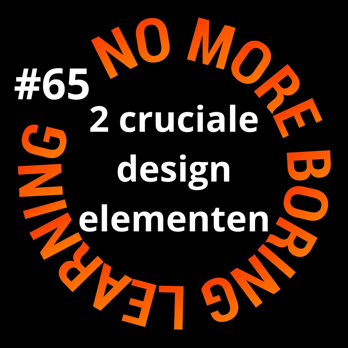 65. Twee cruciale elementen in elk design: Hoe voorkom je dat je traject halverwege zinkt?