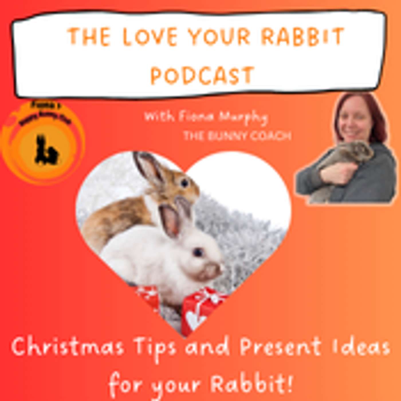 The Love Your Rabbit Podcast with Fiona Murphy, The Bunny Coach