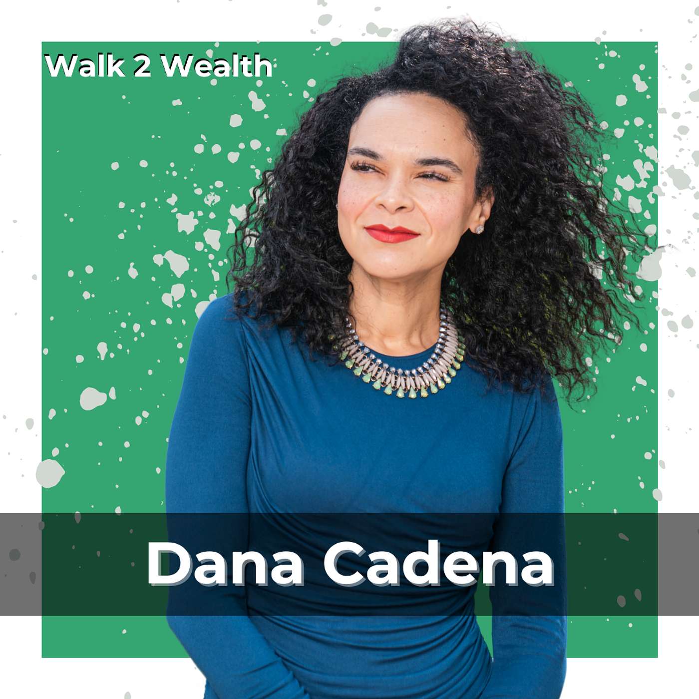 Achieving Success in Real Estate and Beyond w/ Dana Cadena