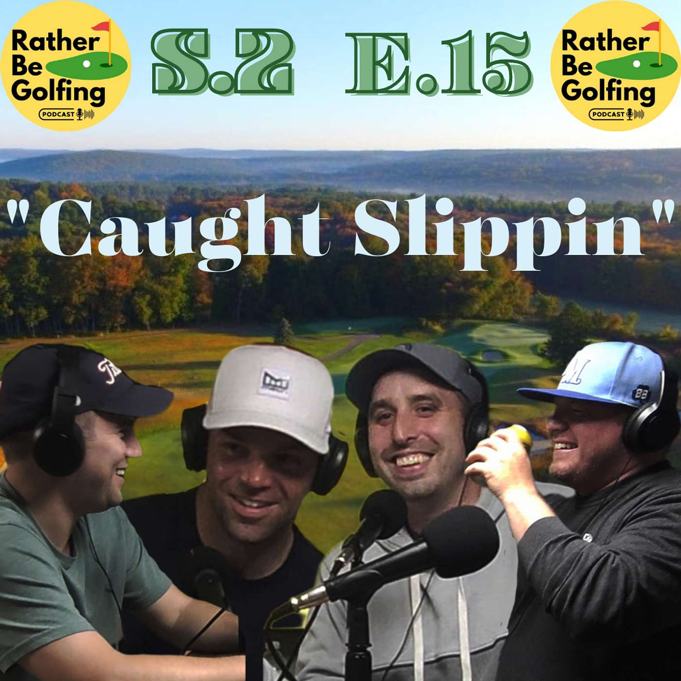 Rather Be Golfing Podcast - S.2 E.15: Caught Slippin