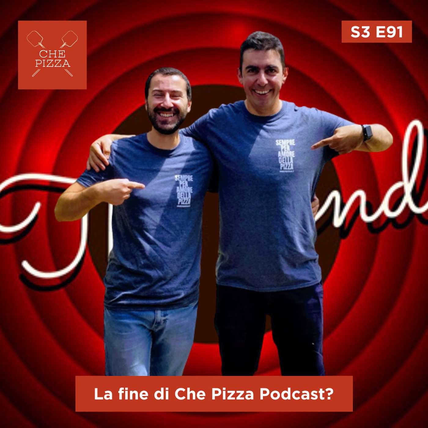 91 - La fine di Che Pizza Podcast?