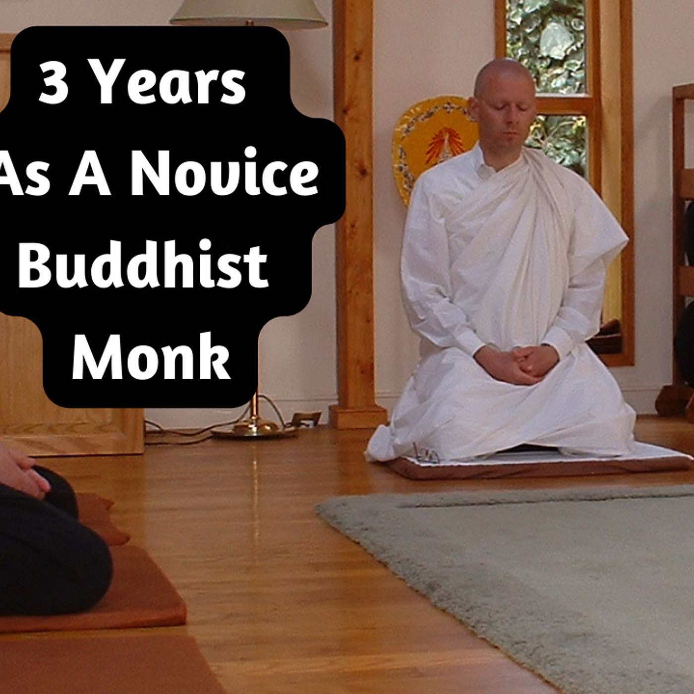 I Was A Novice Buddhist Monk for Three Years - The Learnings, Challenges & Breakthroughs episode artwork
