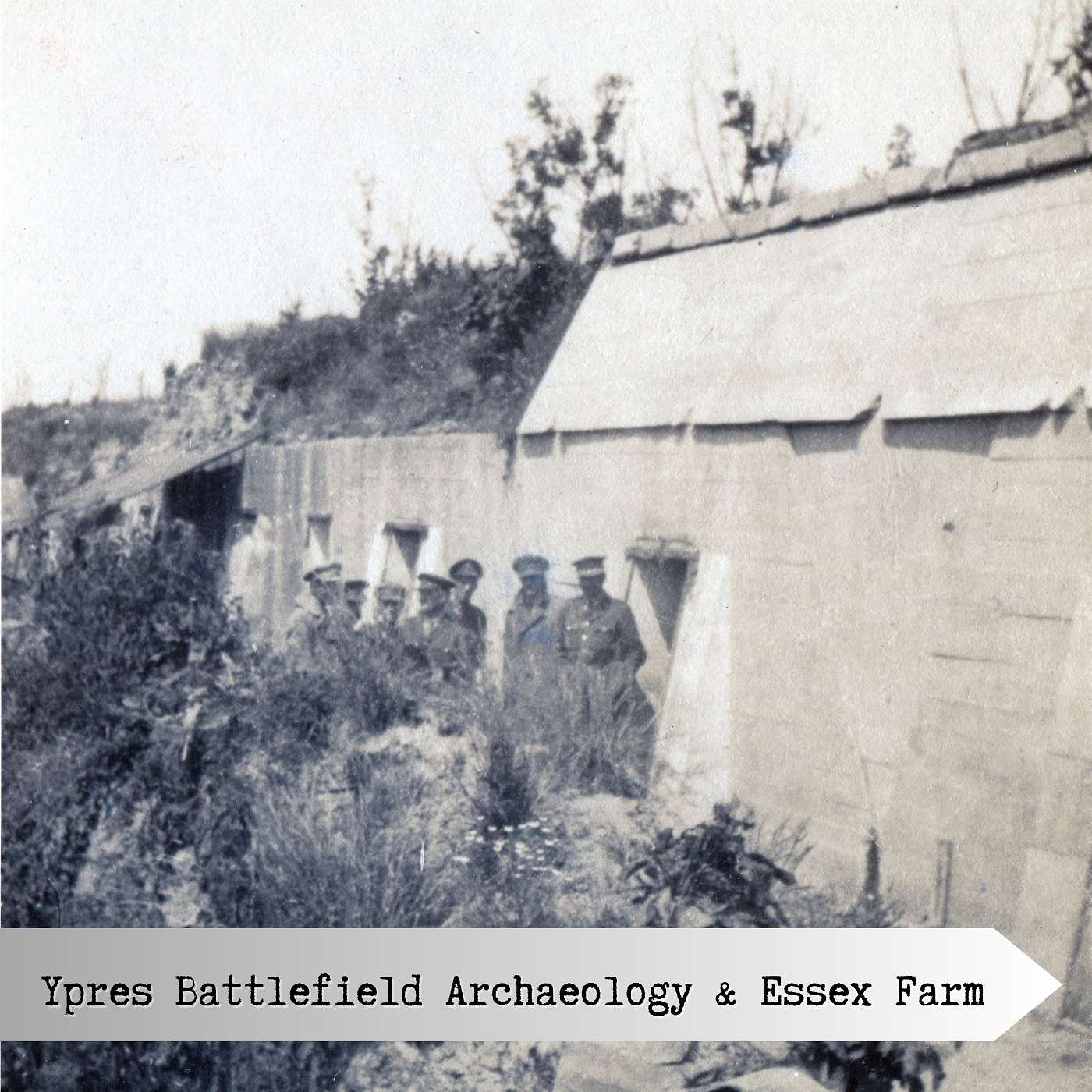 Ypres Battlefield Archaeology & Essex Farm