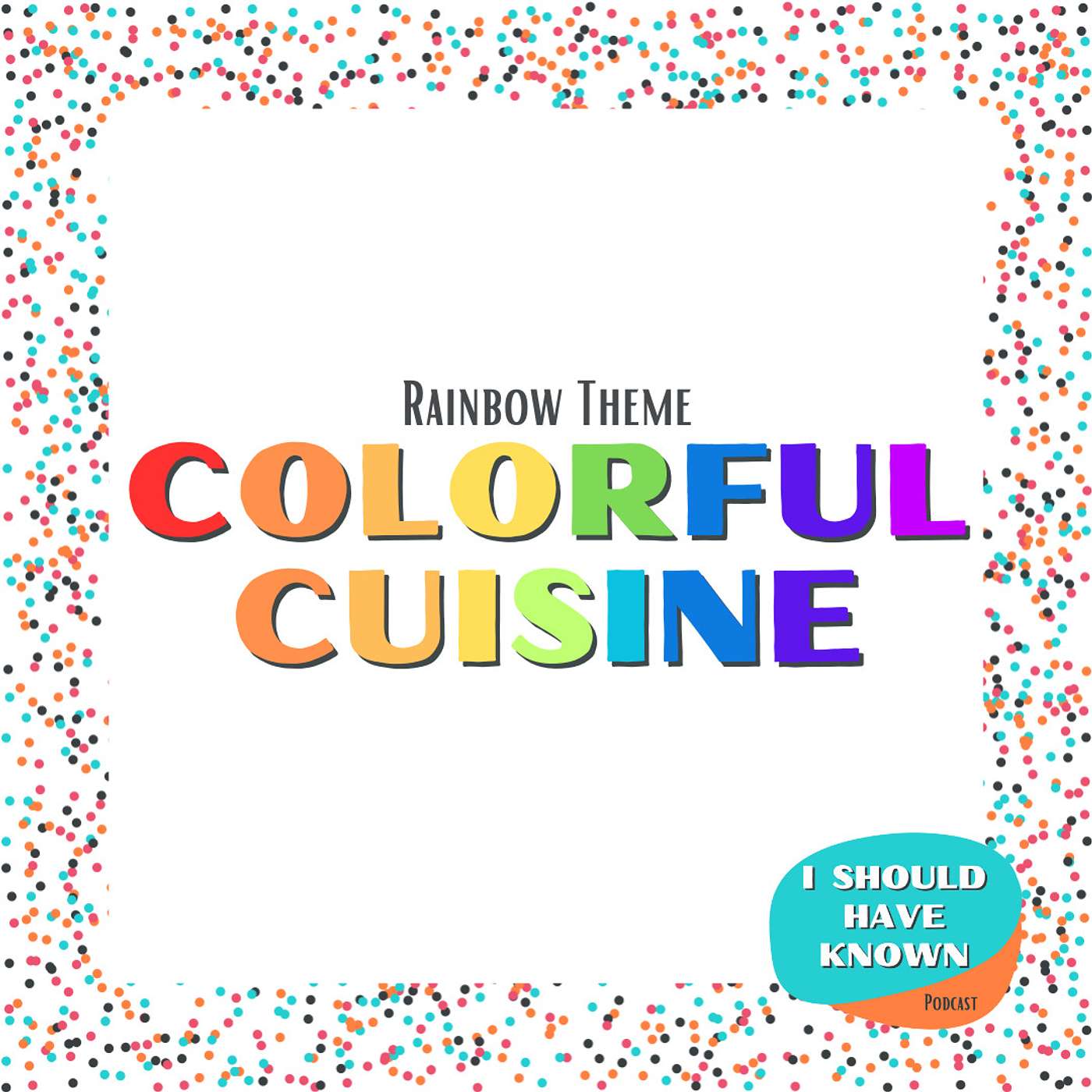 Colorful Cuisine - Rainbow Theme