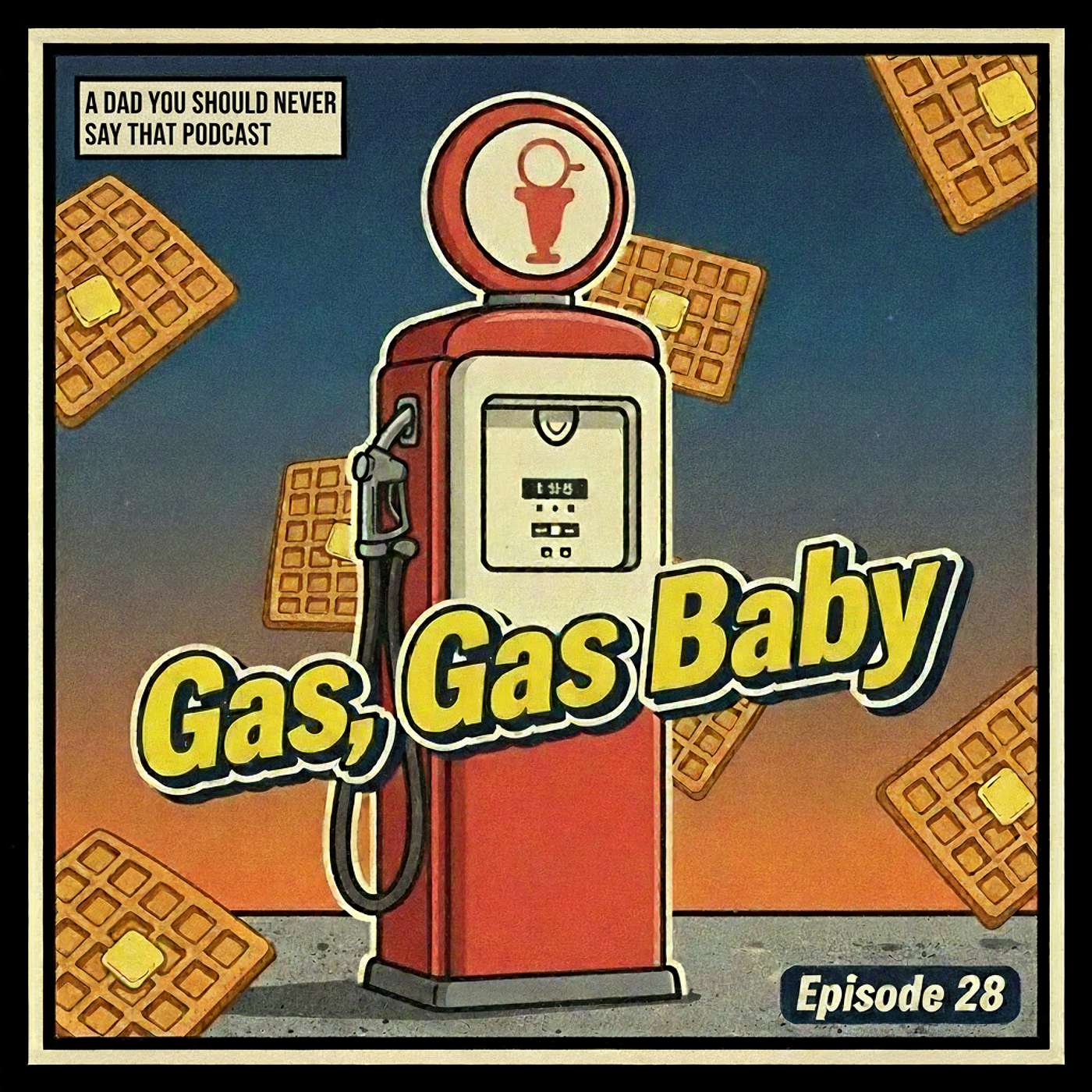 Episode 28: Gas, Gas Baby episode artwork