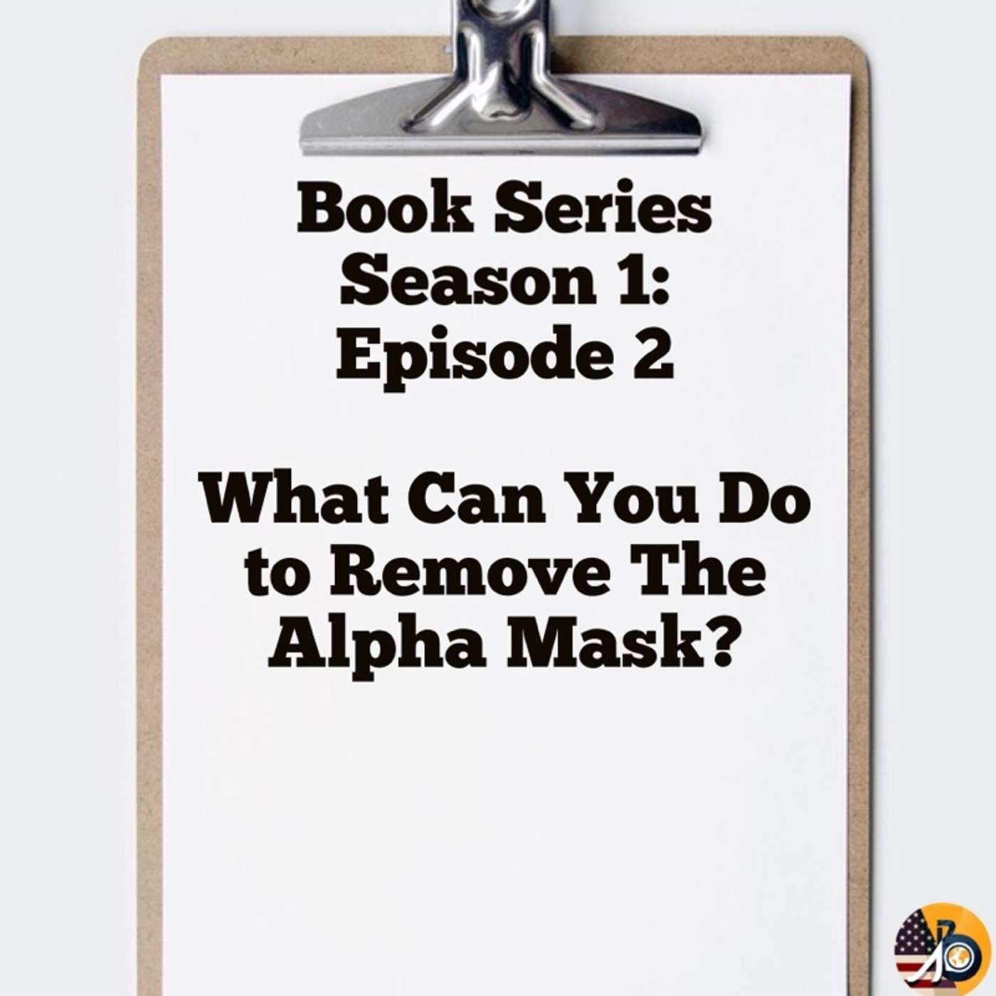 Masks of Masculinity: Season 1: Episode 2 - What Can You Do?