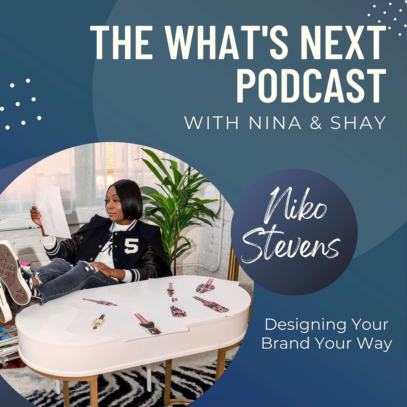 The What\'s Next Podcast with Nina & Shay