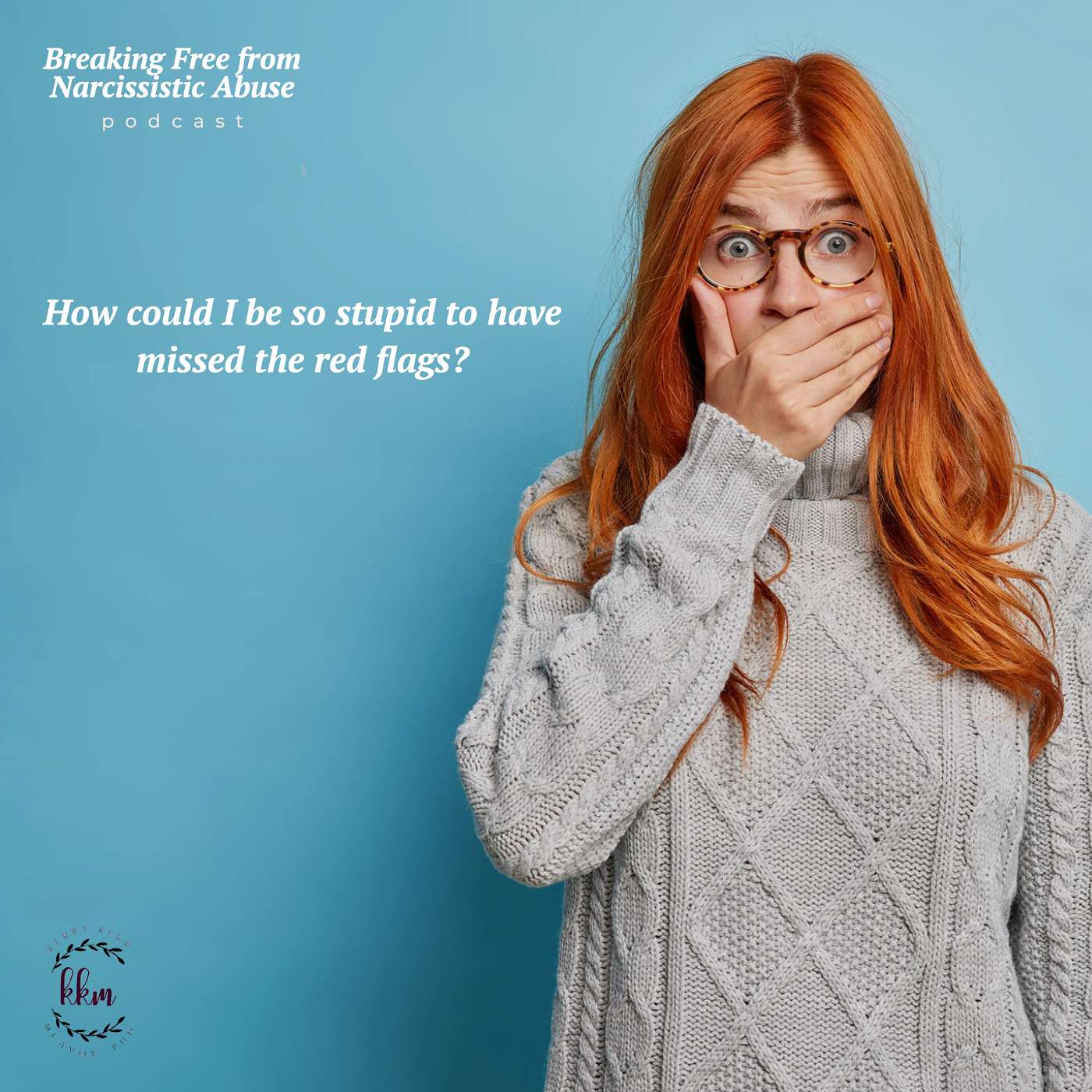 Breaking Free from Narcissistic Abuse