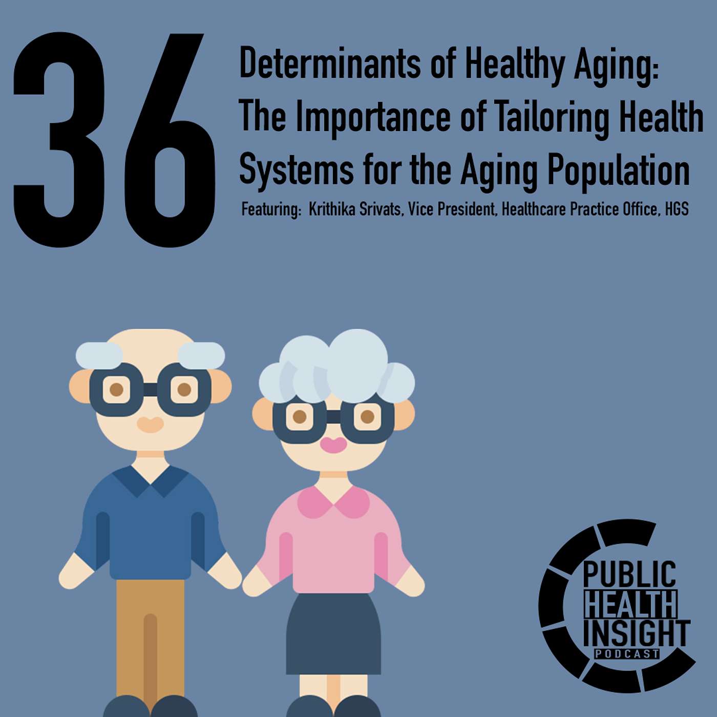 Determinants of Healthy Aging: The Importance of Tailoring Health Systems for the Aging Population