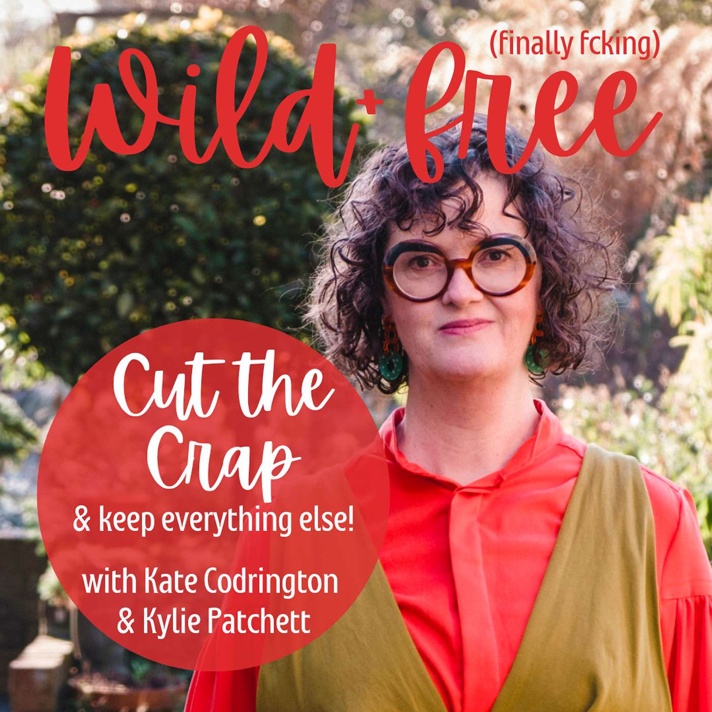 Wild + (finally fcking) Free: Real, Raw Stories of the Disruptors, Rebels + Revolutionaries