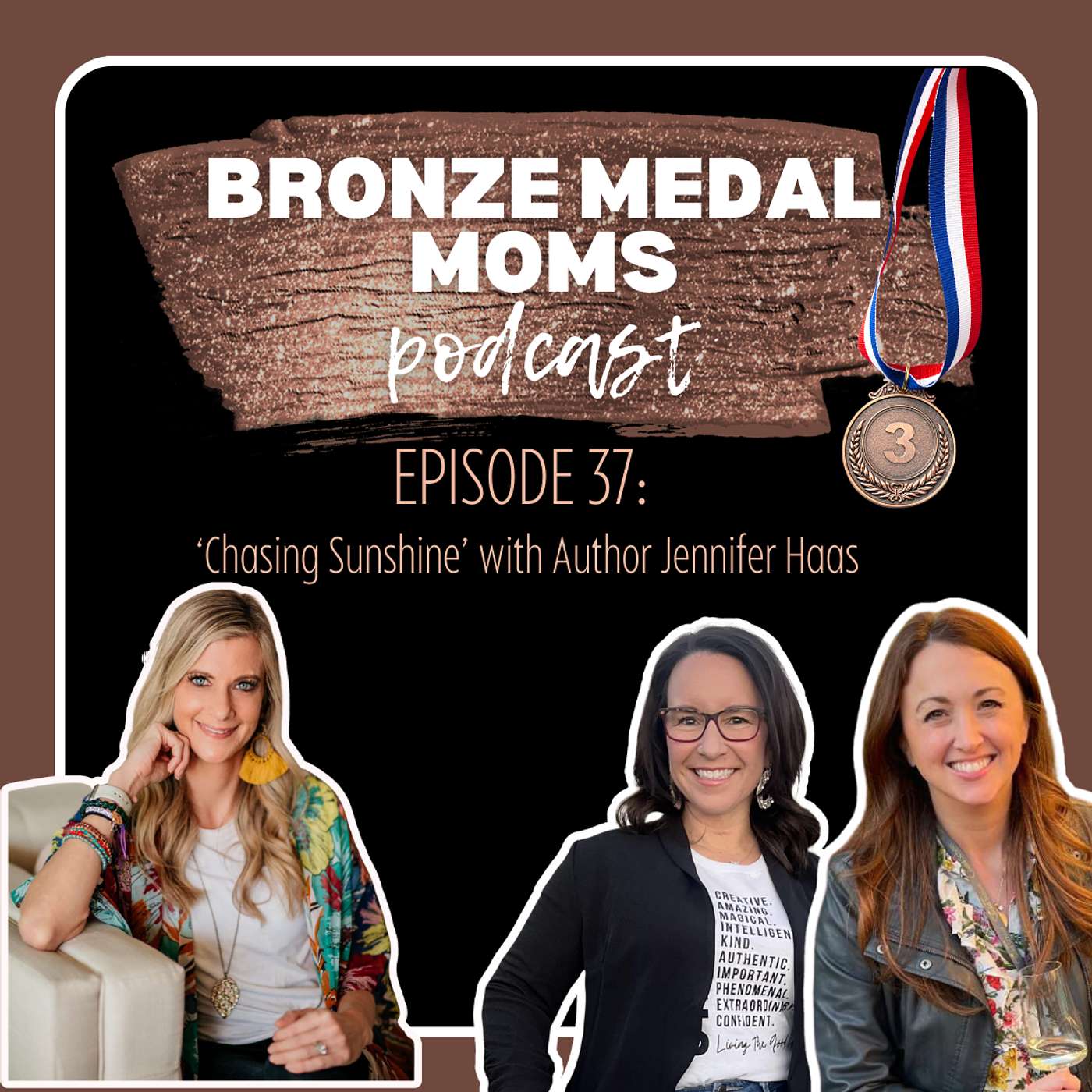 Episode 37: Chasing Sunshine with Jennifer Haas: Gratitude, Dreams & Starting Again Episode 37: Chasing Sunshine with Jennifer Haas: Gratitude, Dreams & Starting Again