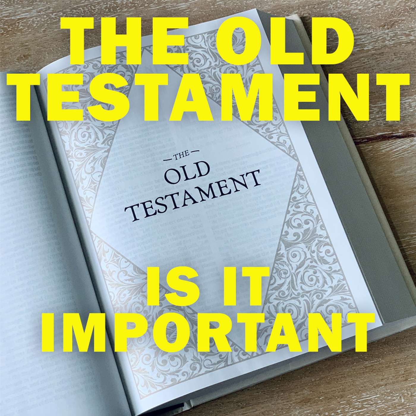 Season 5 Episode 115 - Why is the Old Testament Important?
