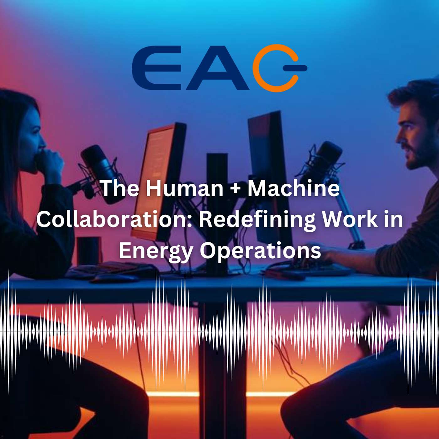 The Human + Machine Collaboration: Redefining Work in Energy Operations