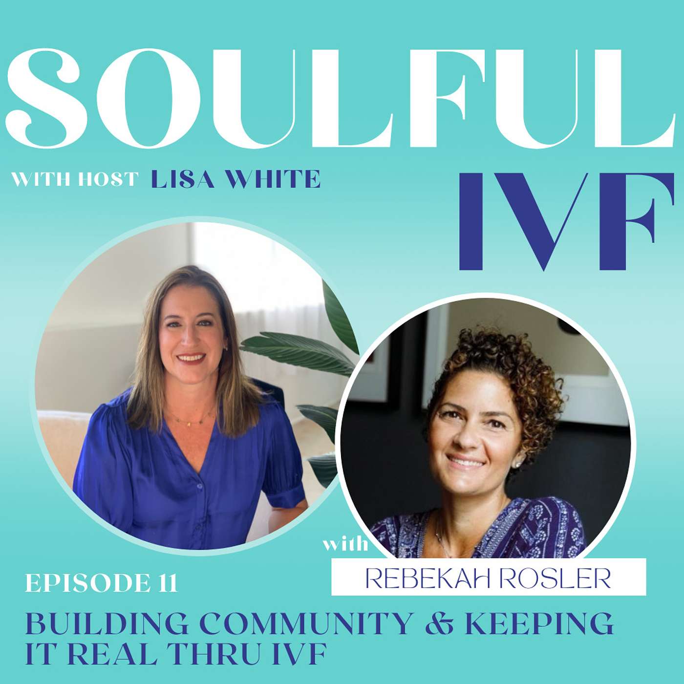 Building Community & Keeping It Real Thru IVF w/ Rebekah Rosler (Ep: 11) episode artwork