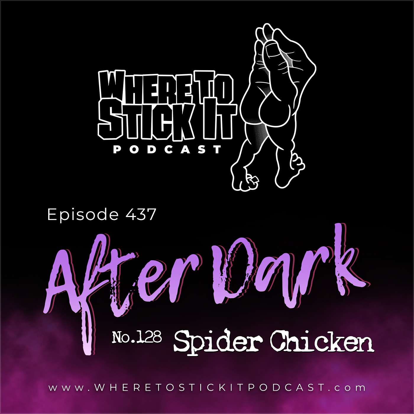 Episode 437 - After Dark 128: Spider Chicken