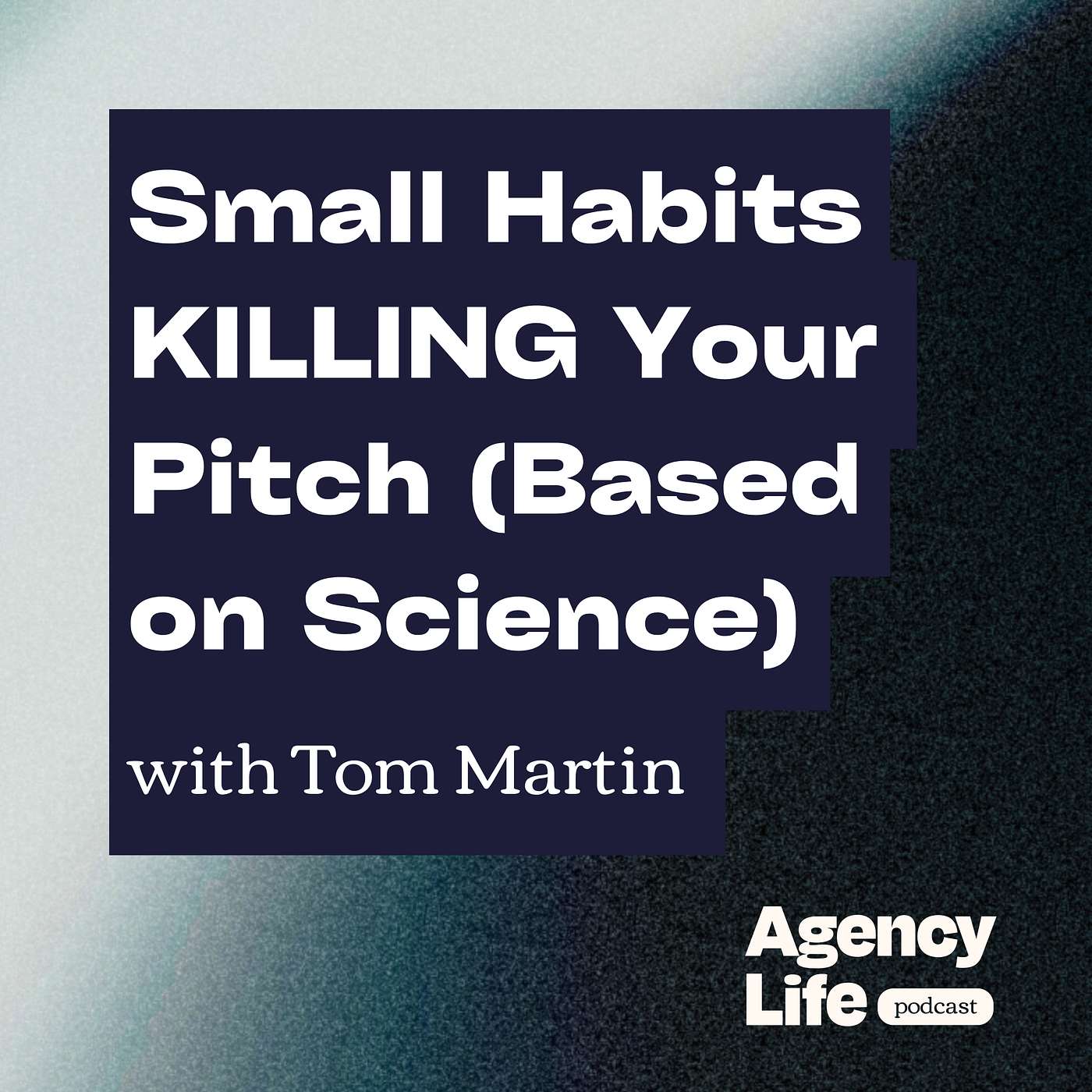 Small Habits KILLING Your Pitch (Based on Science) w/ Tom Martin