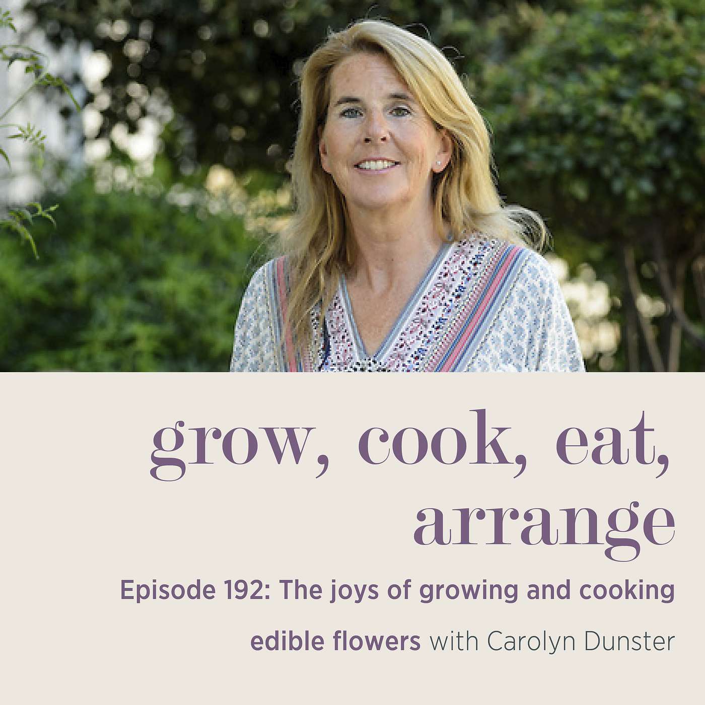 The joys of growing and cooking edible flowers with Carolyn Dunster - Episode 192