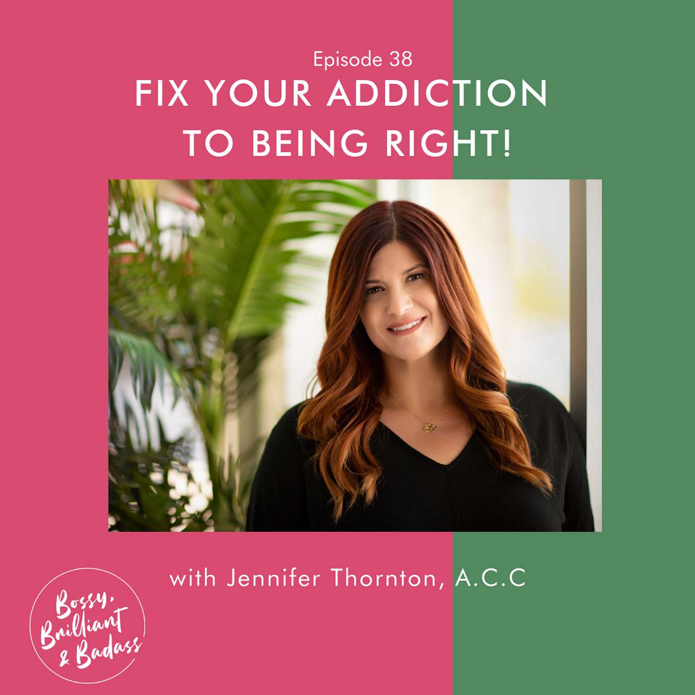 cover of episode How to Use Conversational Intelligence to Overcome Fear and Your Addiction to Being Right (with Jennifer Thornton, A.C.C.)