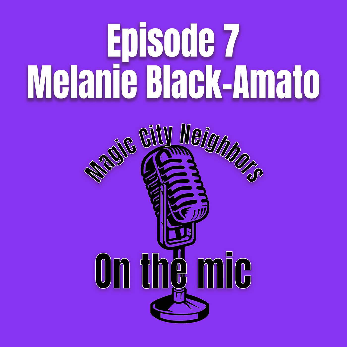 Magic City Neighbors Episode 7 - Melanie Black-Amato of Main Street Barberton
