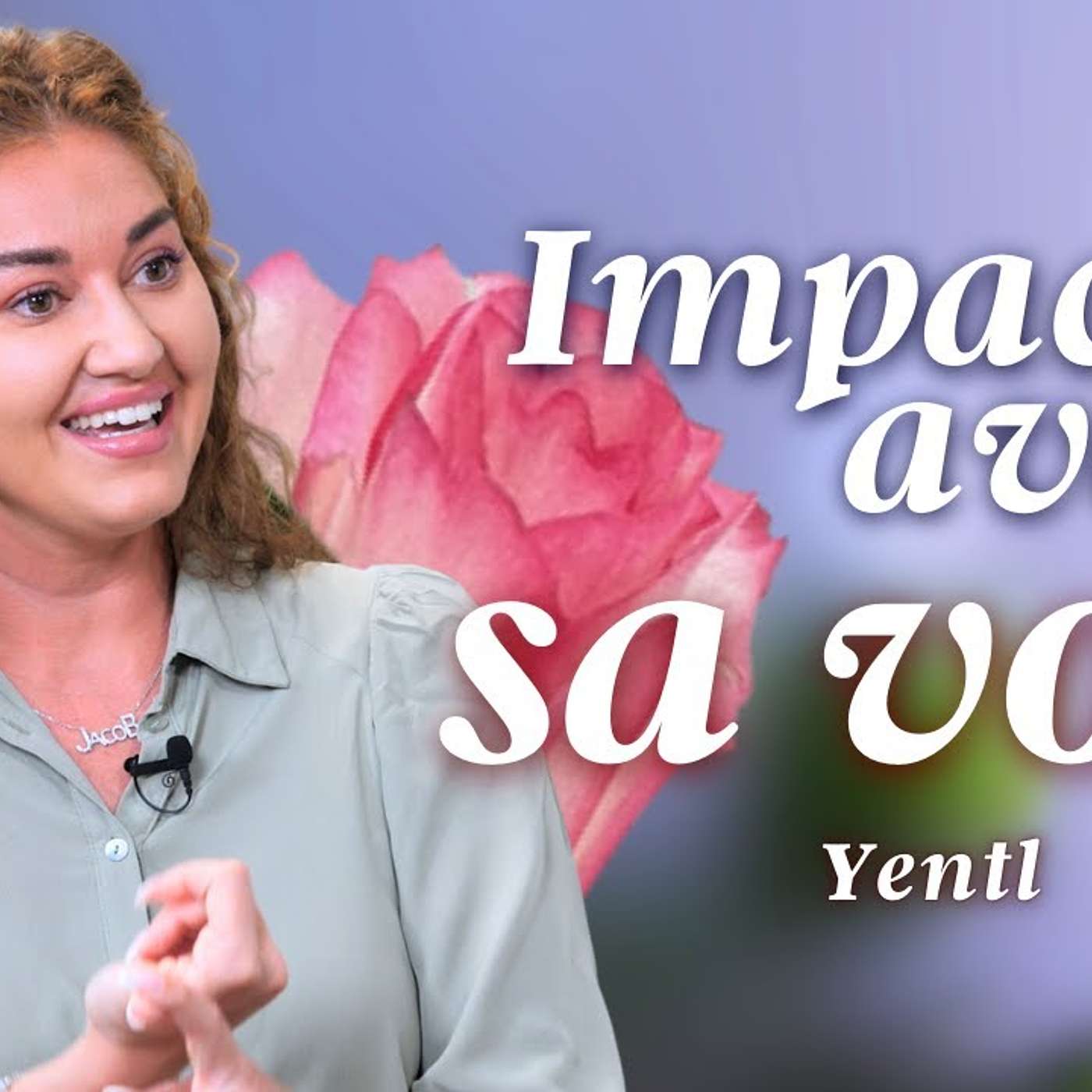 Impacter avec sa voix : Comment Dieu transforme nos peurs en puissance | Yentl | TBN FR
