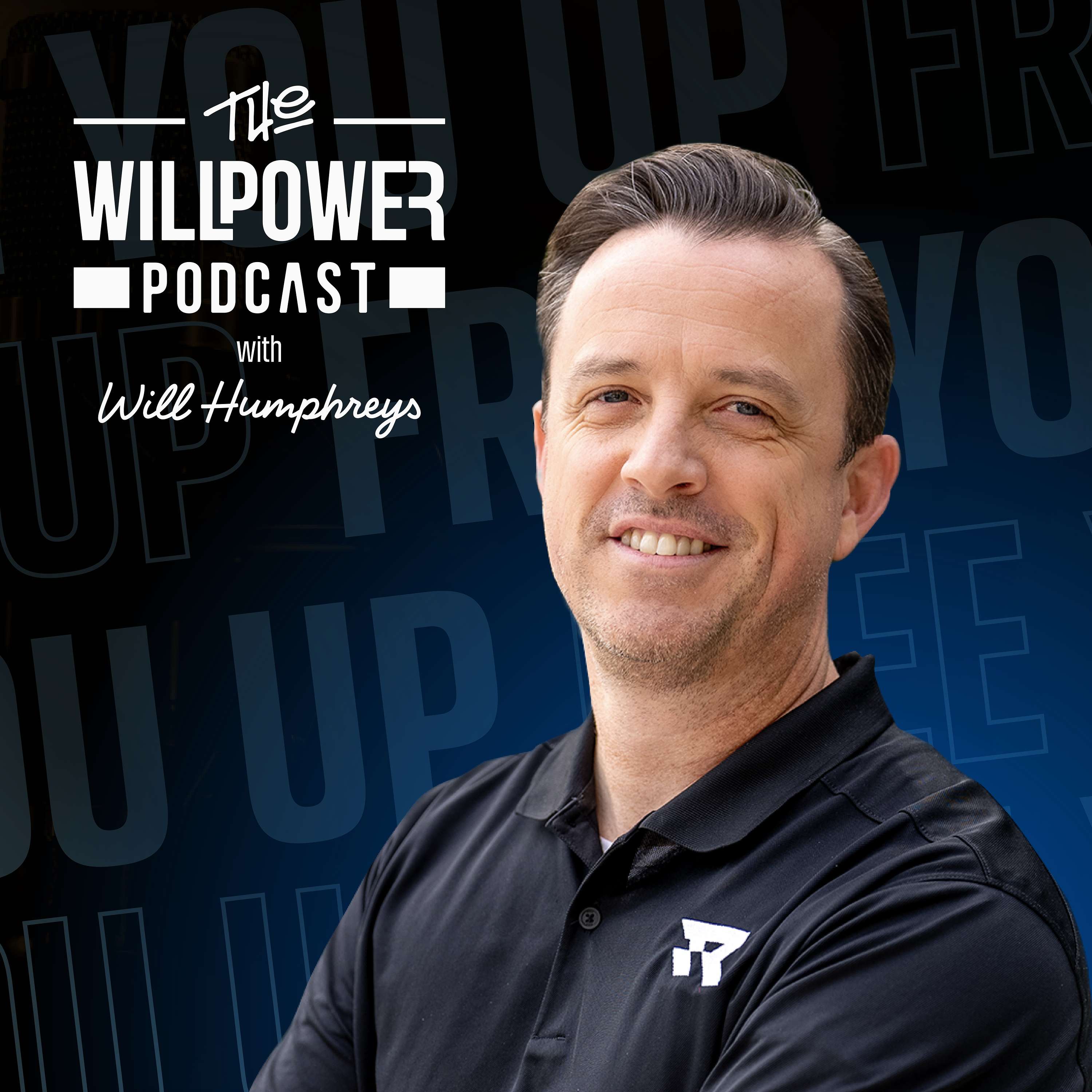 Will Power Podcast by Will Humphreys