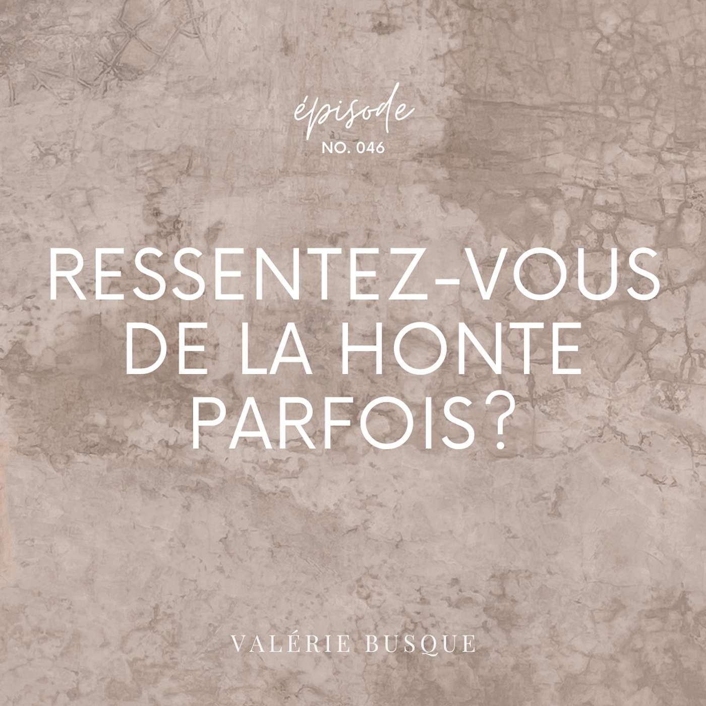 Ressentez-Vous De La Honte Parfois?