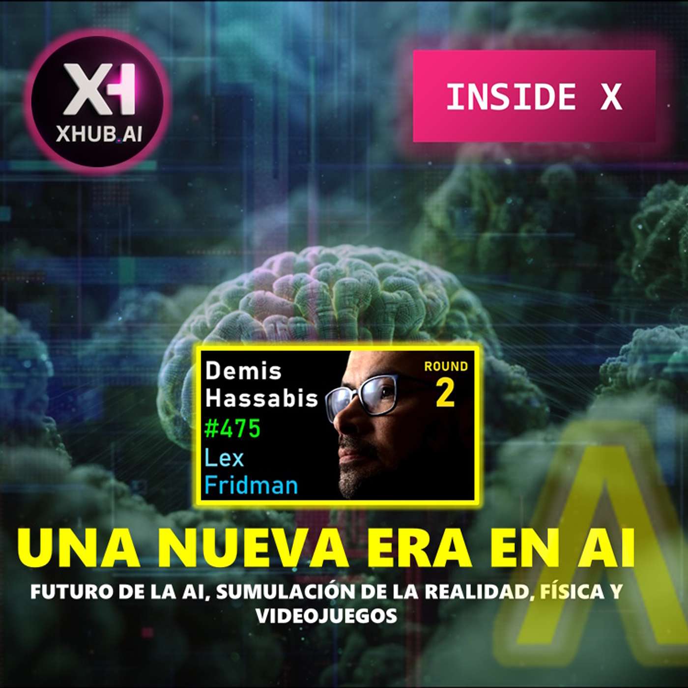 T5.E152. INSIDE X UNA NUEVA ERA EN AI : Futuro, de la AI, Simulación de la realidad, física y videojuegos (Parte 1/2)