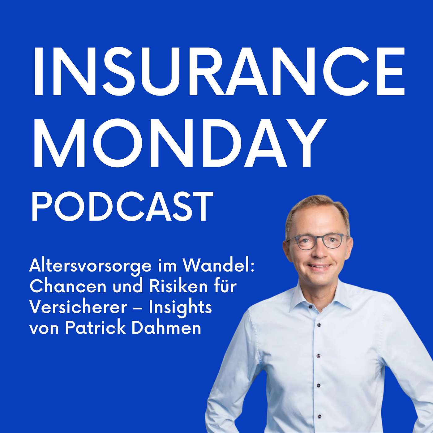 Altersvorsorge im Wandel: Chancen und Risiken für Versicherer – Insights von Patrick Dahmen