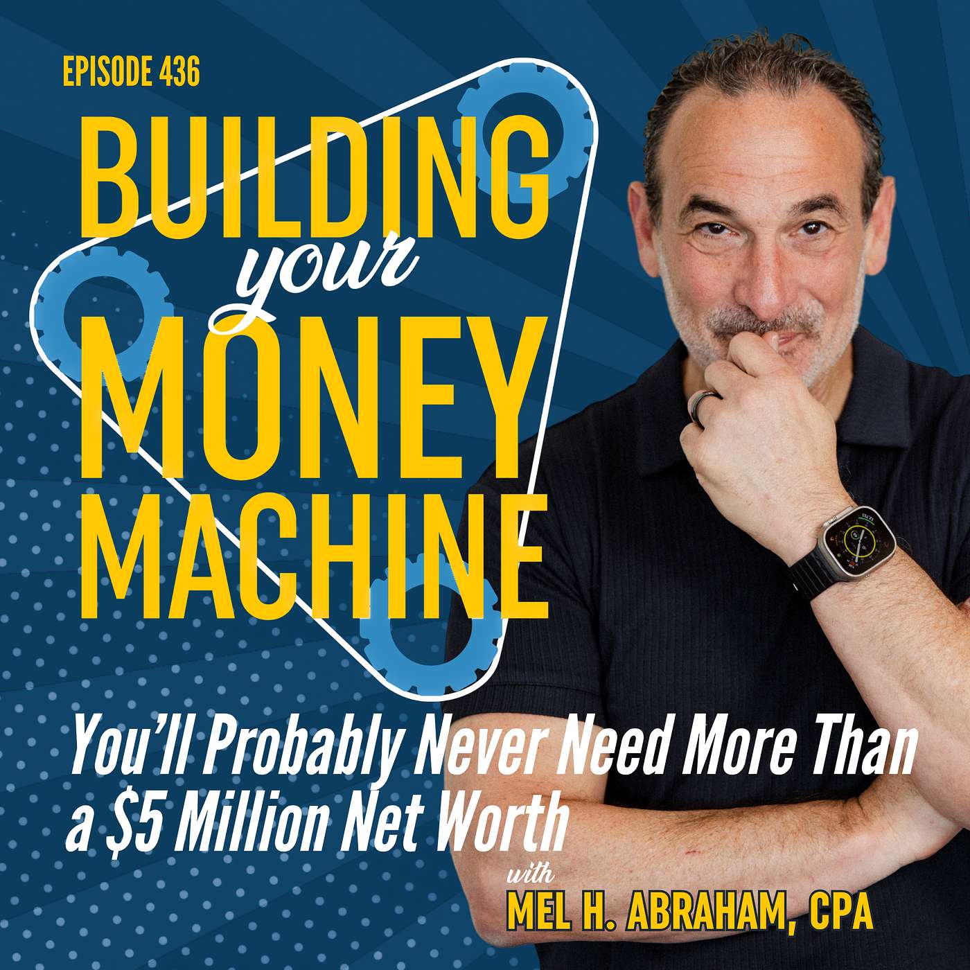 You’ll Probably Never Need More Than a $5 Million Net Worth