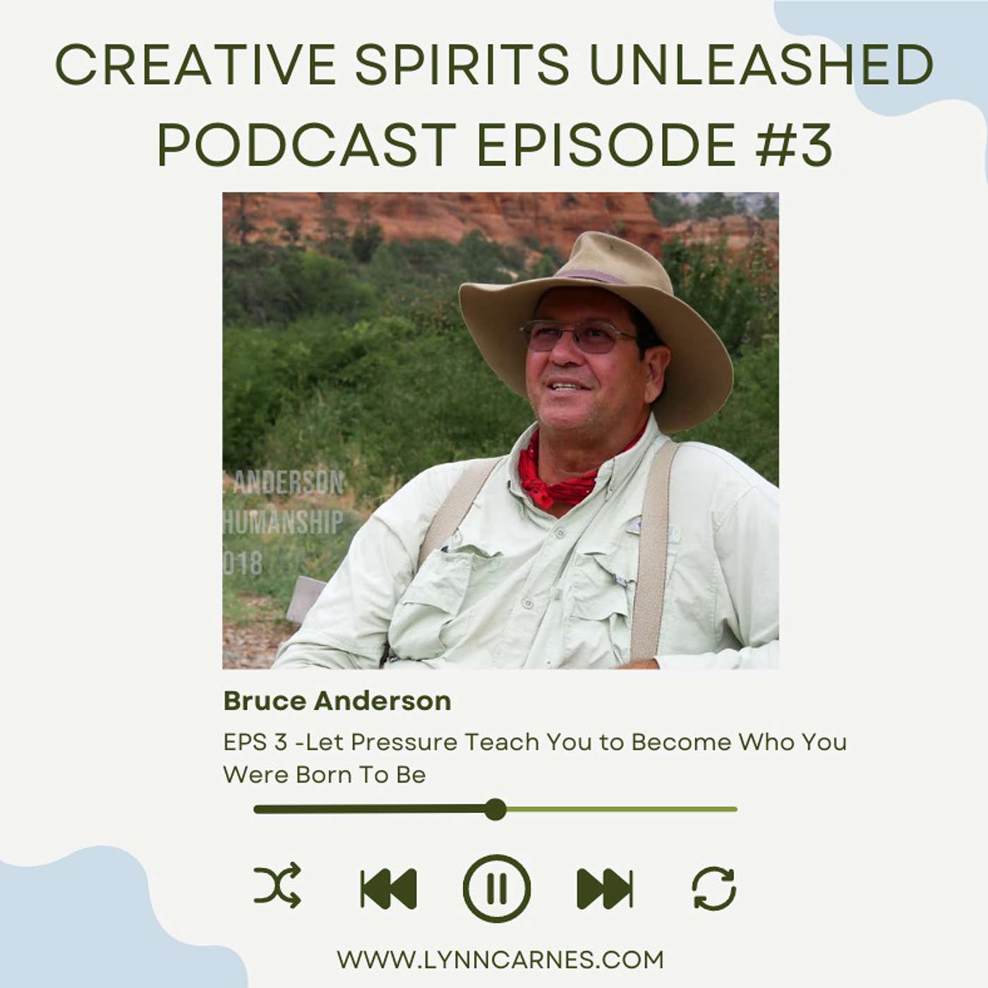#3 Bruce Anderson: Let Pressure Teach You to Become Who You Were Born To Be