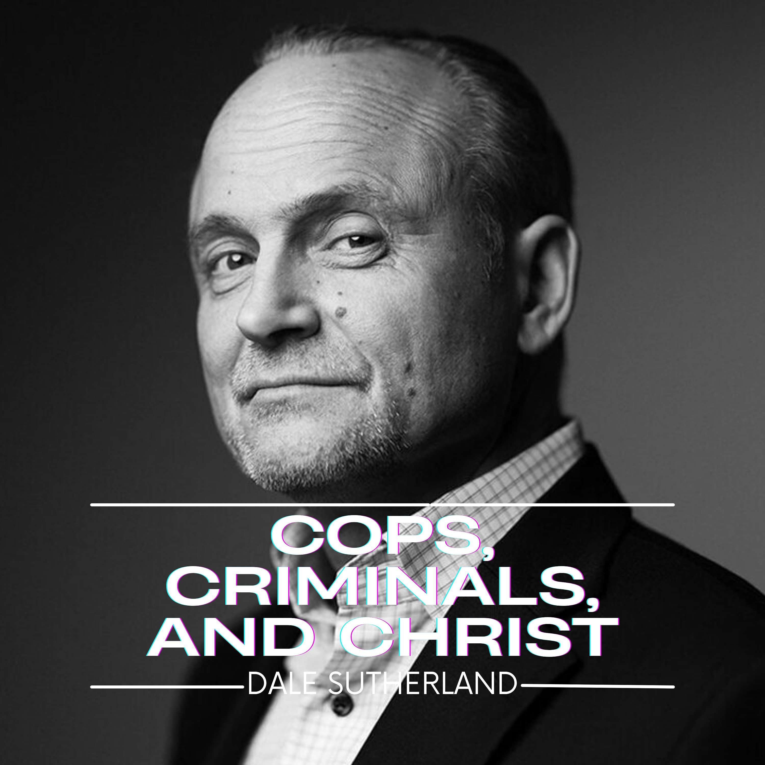 Cops, Criminals, and Christ