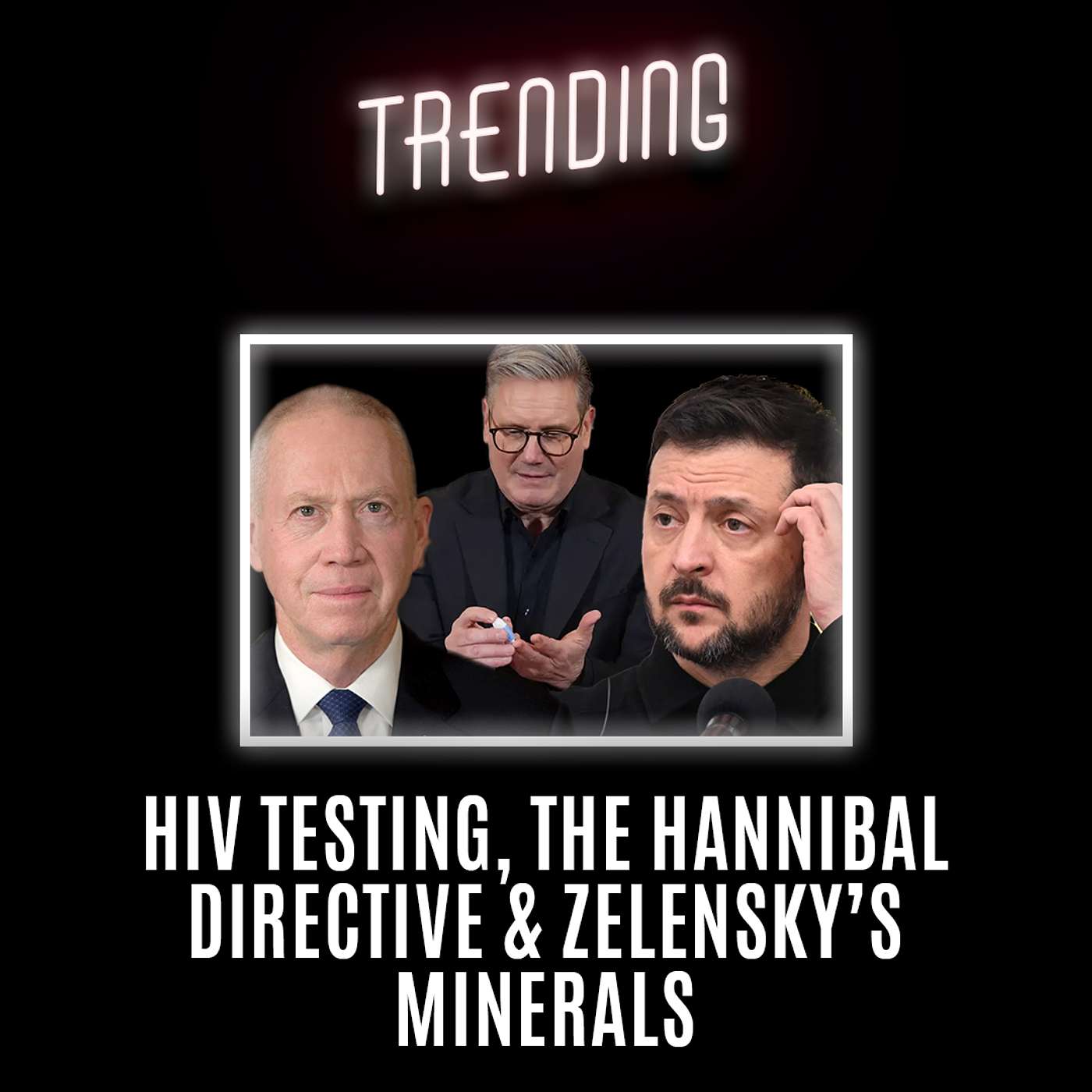 Trending : Ep28 : HIV Testing, The Hannibal Directive, & Zelensky's Minerals (12/02/25) episode artwork