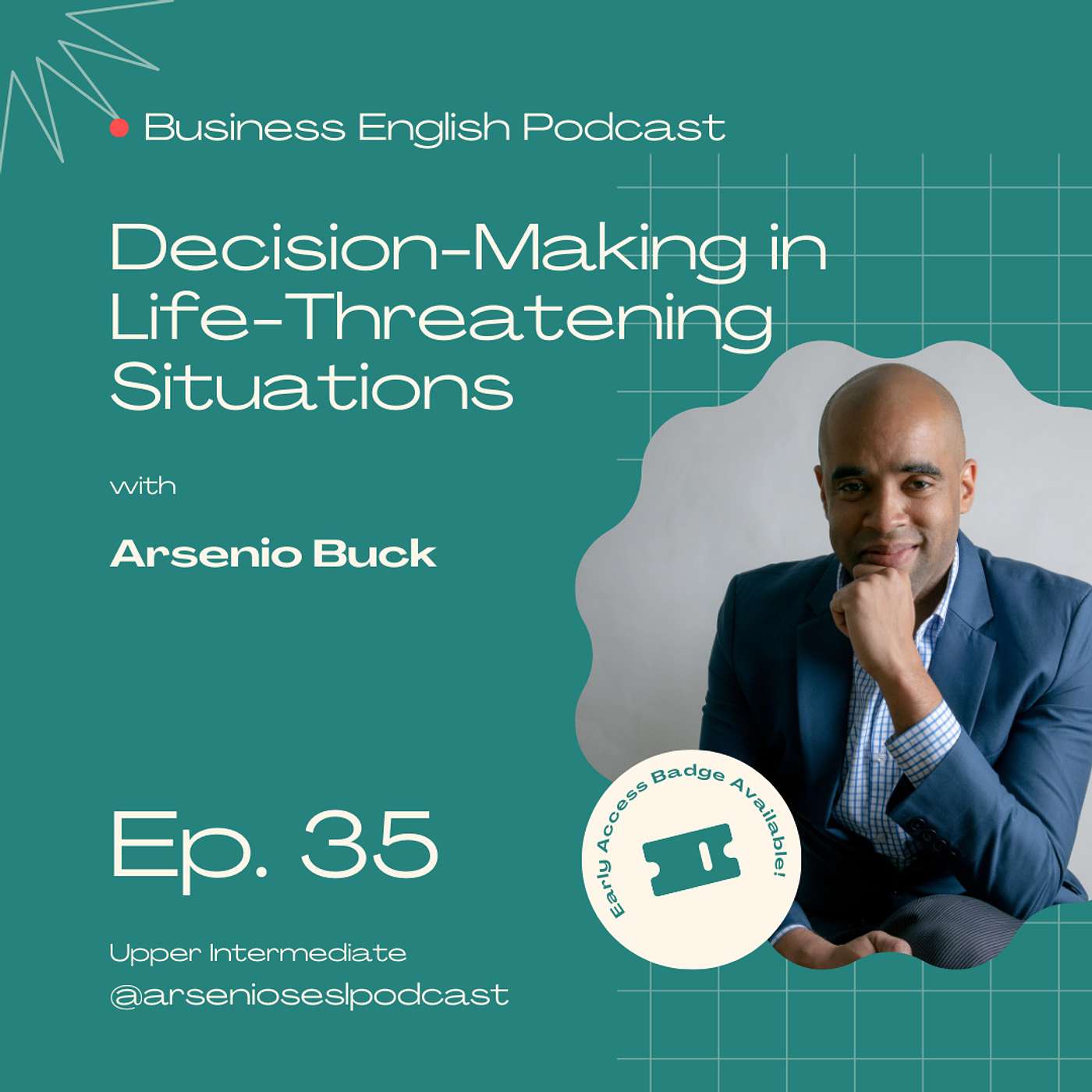 Arsenio's Business English Podcast | Season 9: Episode 35 | Decision Making in Life-Threatening Situations