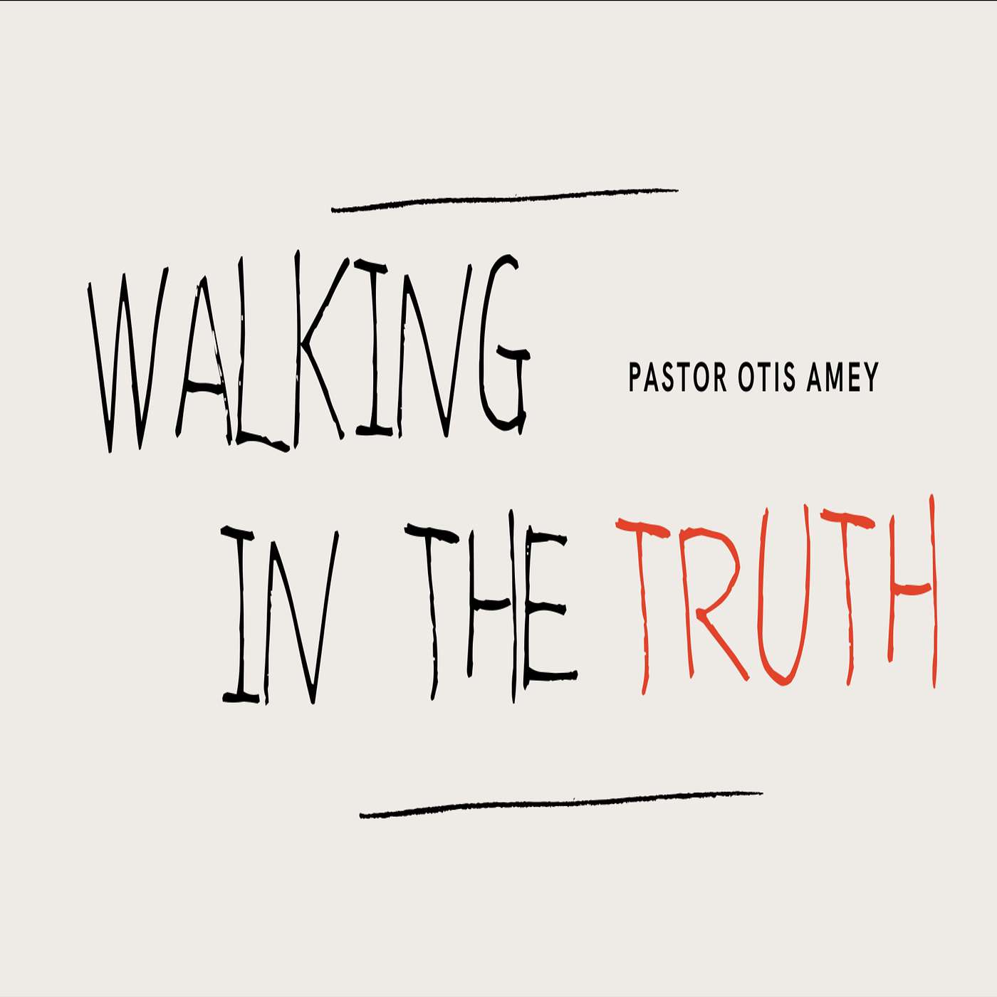Walking in the Truth - Pastor Otis Amey | Sacramento