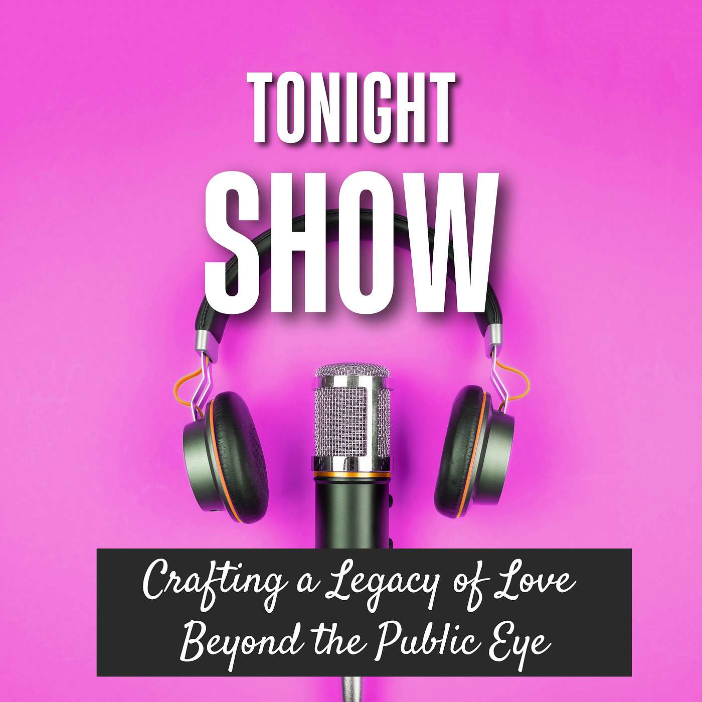 Crafting a Legacy of Love Beyond the Public Eye