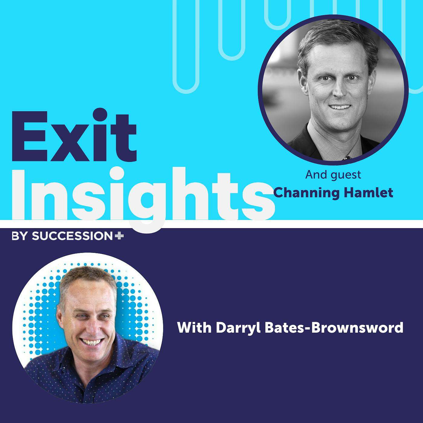 Preparing for a Successful Exit: Unlocking Maximum Value in Your Business with Channing Hamlet episode artwork