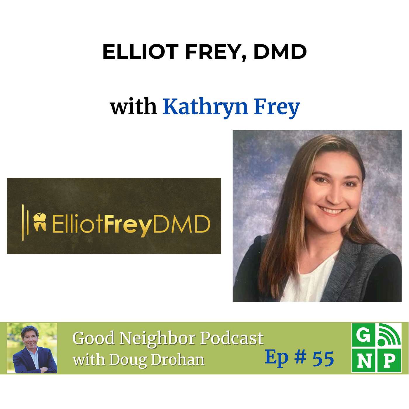Ep. # 55 From Psychology to Dentistry: Dr. Kathryn Frey's Journey in Family Practice and Embracing Change