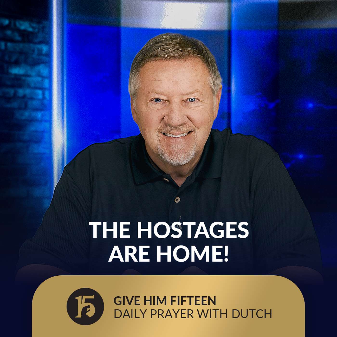 The Hostages Are Home! | Give Him 15: Daily Prayer with Dutch | October 14, 2025