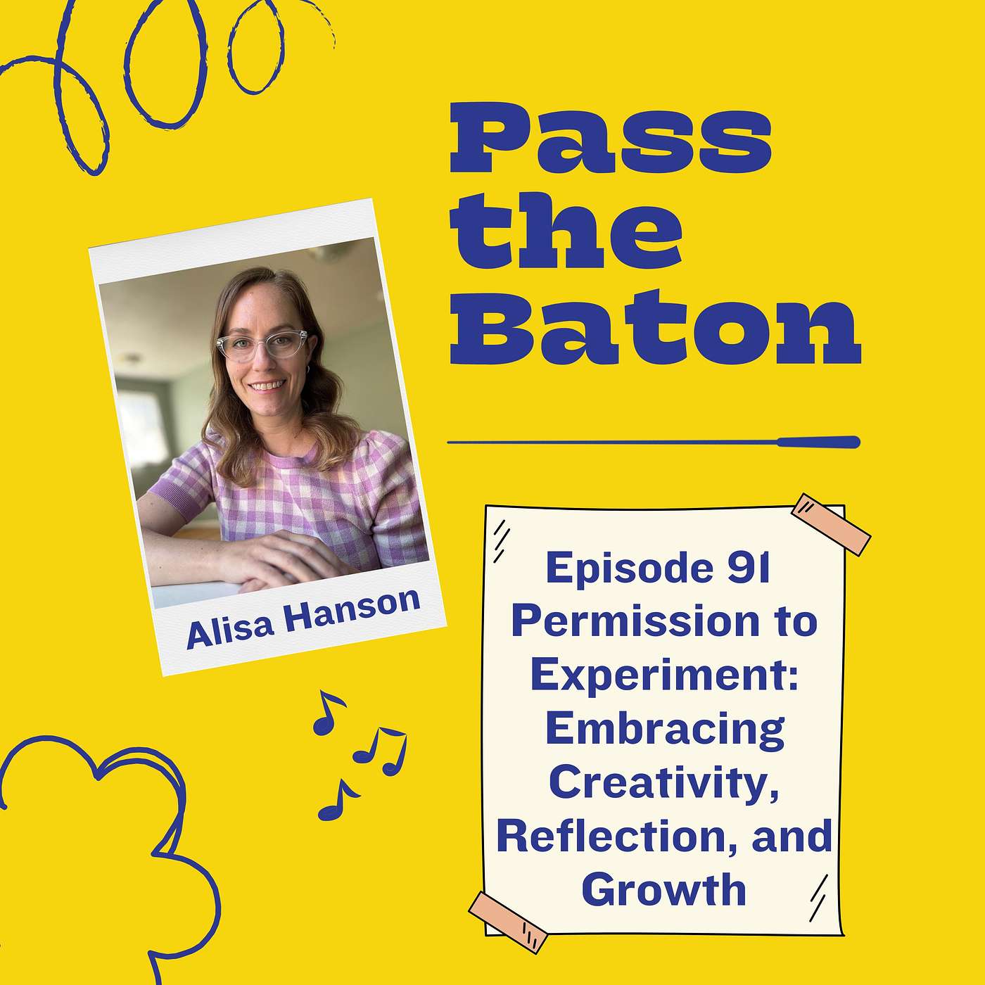 91 - Permission to Experiment: Embracing Creativity, Reflection, and Growth, featuring Alisa Hanson episode artwork