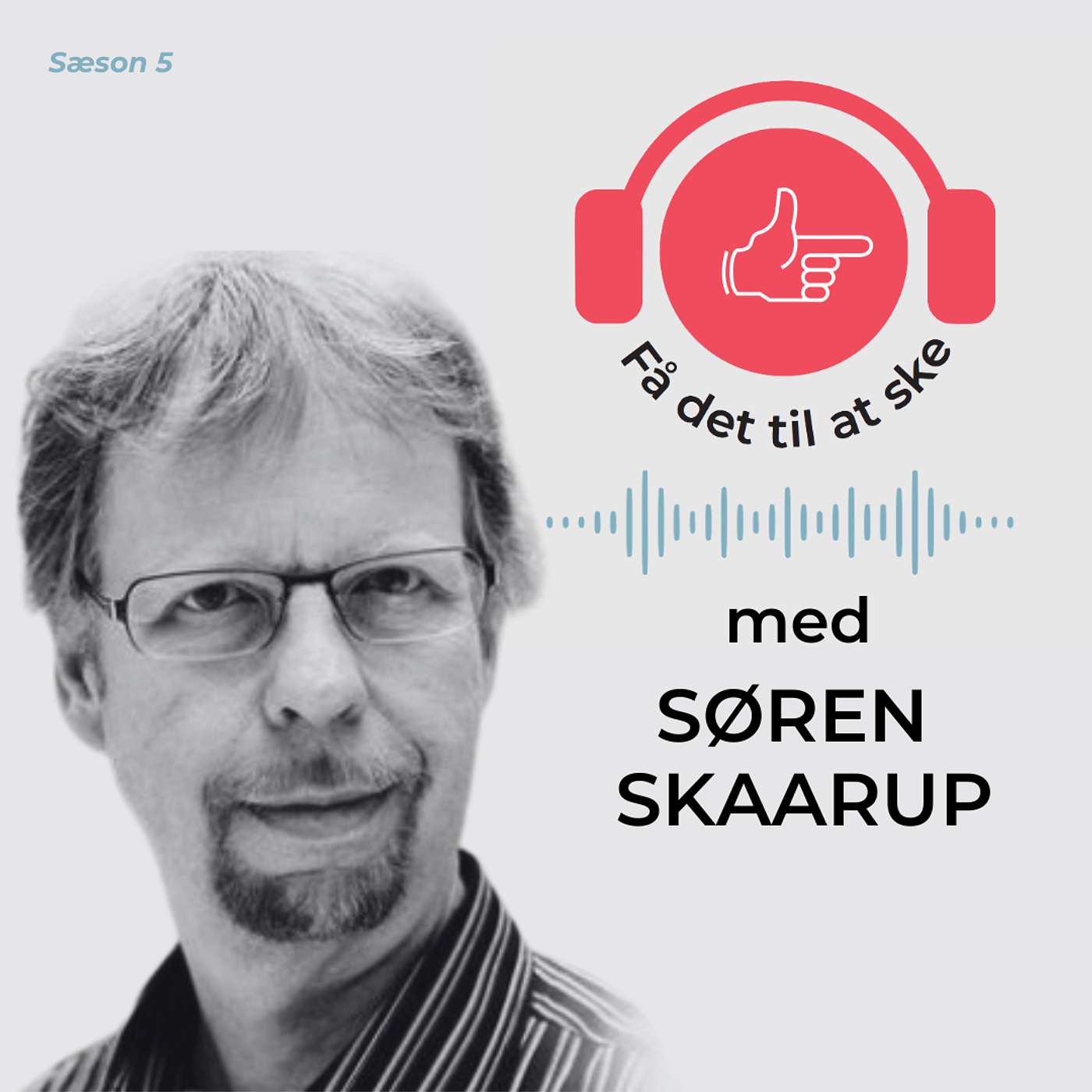 #146 Få Det Til At Ske med Søren Skaarup og implementering af ny teknologi i det offentlige